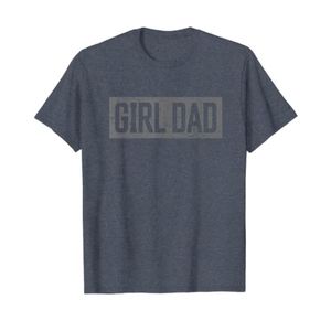 Girl Dad t-shirt